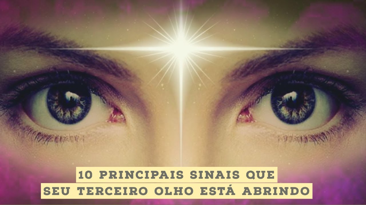 10 Sinais Que Seu Terceiro Olho Está Abrindo - Ativação do Terceiro Olho
