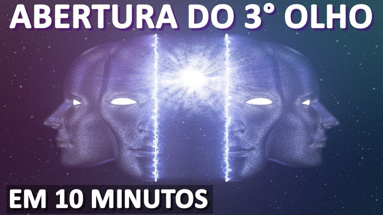 Abertura do Terceiro Olho em 10 Minutos - Ativação do Terceiro Olho