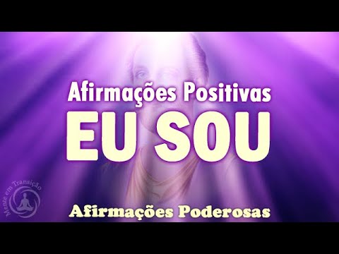 Afirmações Positivas EU SOU - As Mais Poderosas Afirmações do Eu Sou - Ativação do Terceiro Olho