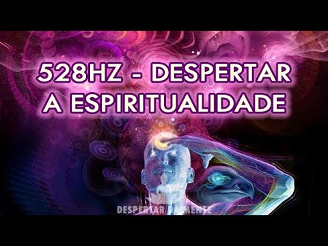 Frequência 528Hz Para Despertar a Espiritualidade | Milagre Espiritual - Ativação do Terceiro Olho