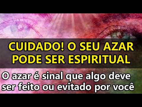 Lado Espiritual do Azar Na Sua Vida | Sinais dos Anjos e Guias Espirituais - Ativação do Terceiro Olho