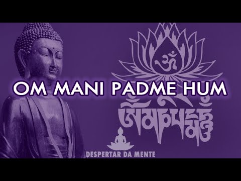 Mantra OM MANI PADME HUM - Mantra Sagrado da Compaixão - Ativação do Terceiro Olho