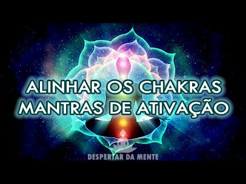Mantra Para Alinhar os Chakras - Ativar os Chakras - Ativação do Terceiro Olho
