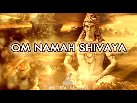 Mantra Para Cura e Salvação - Om Namah Shivaya - Ativação do Terceiro Olho