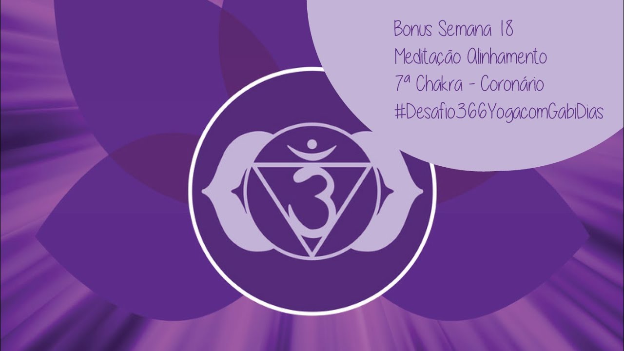 Meditação Guiada 7º Chakra - Coronário - Ativação do Terceiro Olho