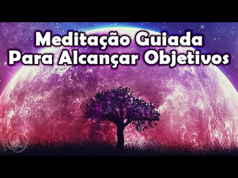 Meditação Guiada Para Alcançar Objetivos - Ativação do Terceiro Olho