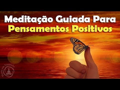 Meditação Guiada Para Construir Pensamentos Positivos - Ativação do Terceiro Olho