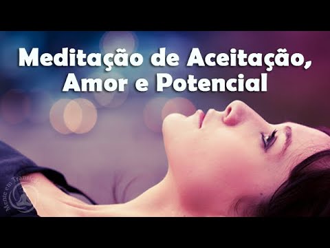 Meditação Para Aceitação, Amor e Potencial - Ativação do Terceiro Olho
