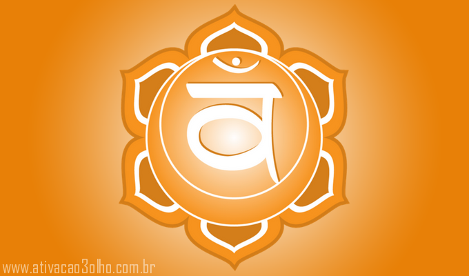Chakra Sacral - Svadhisthana - Ativação do Terceiro Olho