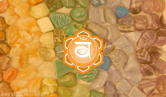 Pedras do Chakra Sacral - Swadhisthana - Ativação do Terceiro Olho