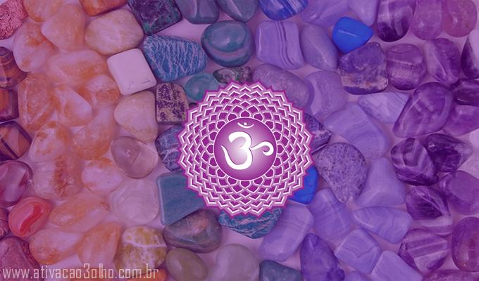 Pedras do Chakra Coronário - Sahasrara - Ativação do Terceiro Olho